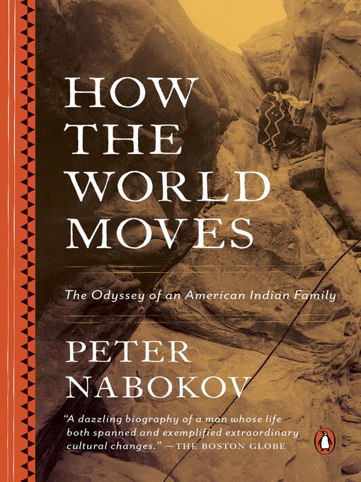 Title details for How the World Moves by Peter Nabokov - Available
